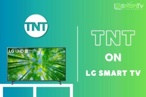 How to Watch TNT on LG Smart TV: Stream Live Sports & Movies